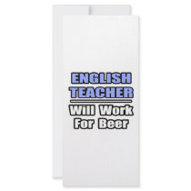 English Teacher...Will Work For Beer rack cards