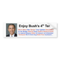 Enjoy Bush's 4th Term Bumper Stickers
