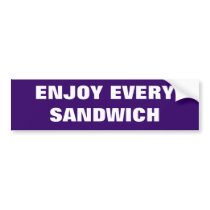 ENJOY EVERY SANDWICH bumper stickers