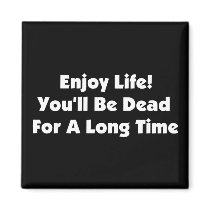 Enjoy Life Magnets