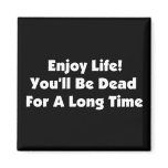 Enjoy Life Magnets