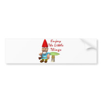 Enjoy The Little Things Gnome Bumper Stickers