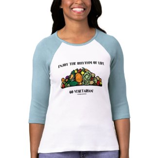 Enjoy The Rhythm Of Life Go Vegetarian! shirt
