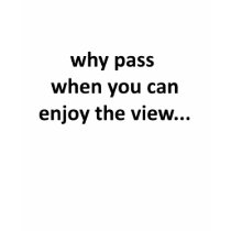 Enjoy the view