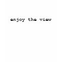 enjoy the view t-shirts