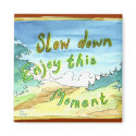 Enjoy This Moment magnet