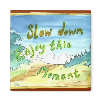 Enjoy This Moment magnet