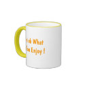 Enjoy What You Drink mugs by Stronsy Enjoy What You Drink mugs