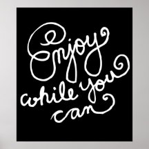 Enjoy While You Can Dark Print