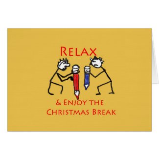 Enjoy Your Christmas Break Greeting Cards