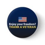Enjoy Your Freedom? Thank a Veteran. buttons