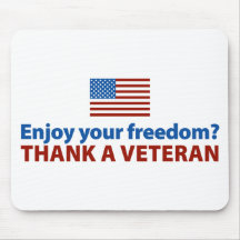 Enjoy Your Freedom? Thank a Veteran. Mouse Pad