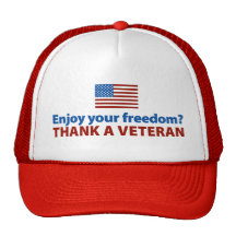 Enjoy Your Freedom? Thank a Veteran. Trucker Hat