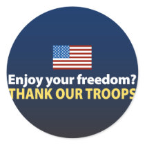 Enjoy Your Freedom? Thank Our Troops Sticker