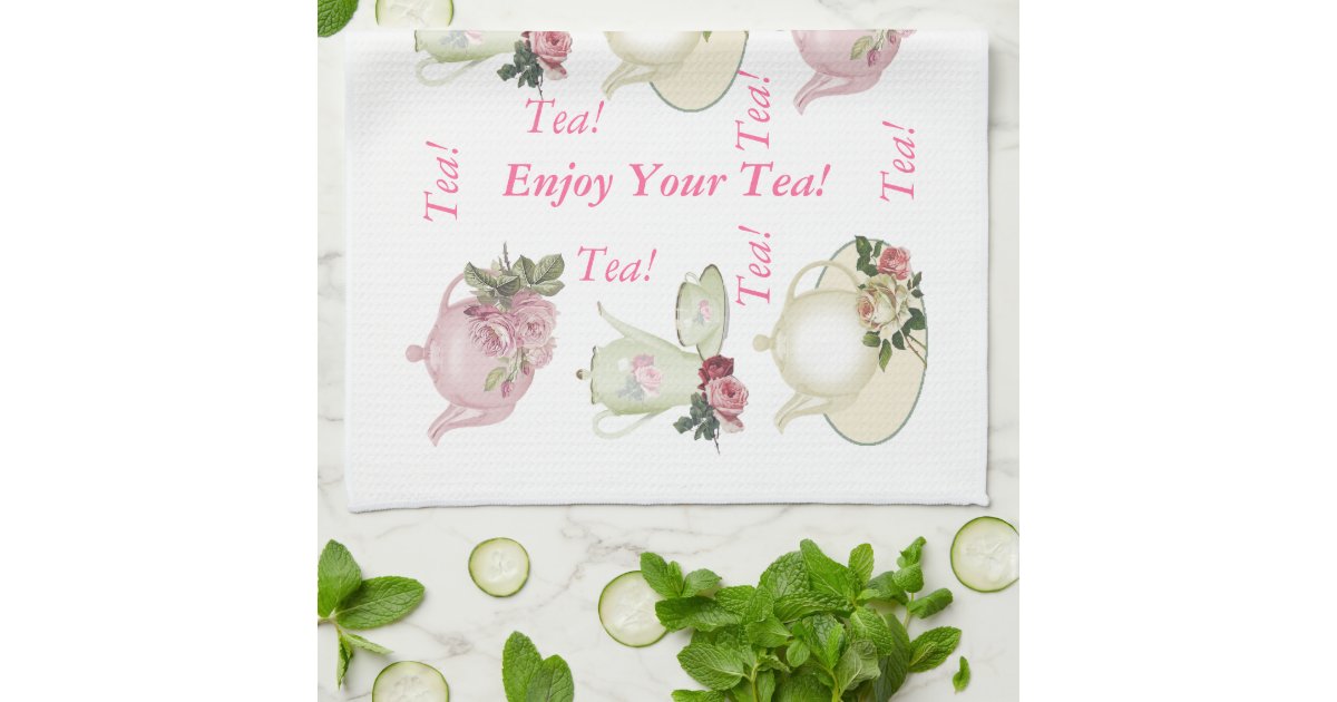 Enjoy Your Tea Teapot Tea Towel Zazzle