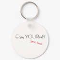 Enjoy YOURself! Keychain by PhotoPatch Enjoy YOURself! Keychain