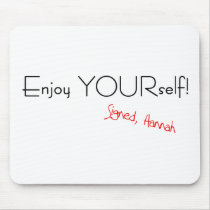 Enjoy YOURself! Mousepad