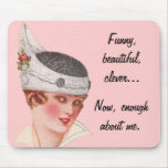 Enough About Me mousepads