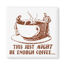 Enough Coffee? magnets
