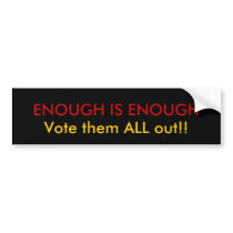 Enough is Enough bumper stickers by jcarcreations Enough is Enough bumper stickers