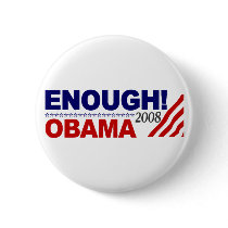ENOUGH! (Obama 2008) buttons by worldsfair ENOUGH! (Obama 2008) buttons