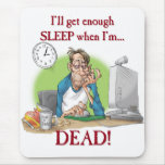 Enough sleep mouse mats