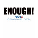Enough! Vote Obama Biden T-shirt