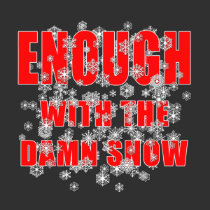 enough_with_the_damn_snow_tshirt-d235836433421335519adfq3_210.jpg