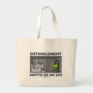 Entanglement Motto Of My Life (Quantum Physics) Bag