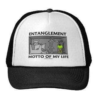 Entanglement Motto Of My Life (Quantum Physics) Hats