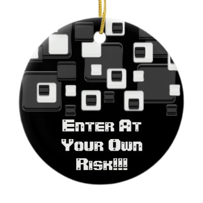 Enter at your own risk, black & white squares christmas ornaments