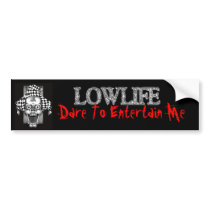 Entertain Me - Lowlife Bumper Sticker. bumper stickers by blackdanter Entertain Me - Lowlife Bumper Sticker. bumper stickers