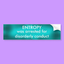 ENTROPY - bumper sticker bumper stickers