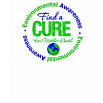 Environment Find A Cure for Mother Earth t-shirts