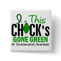 ENVIRONMENTAL Chick Gone Green buttons