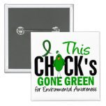 ENVIRONMENTAL Chick Gone Green Pinback Buttons