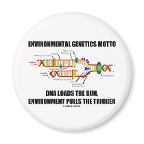 Environmental Genetics Motto DNA Loads Environment magnets by wordsunwords Environmental Genetics Motto DNA Loads Environment magnets