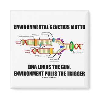 Environmental Genetics Motto DNA Loads Environment magnet