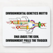 Environmental Genetics Motto DNA Loads Environment Mouse Pad