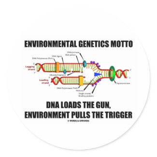 Environmental Genetics Motto DNA Loads Environment sticker