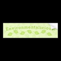 Environmentalicious bumper stickers