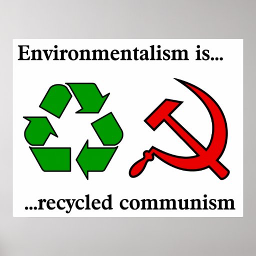 Environmentalist is Recycled Communism Posters