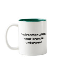 Environmentalists wear organic underwear mug by Onno_Animation Environmentalists wear organic underwear mug