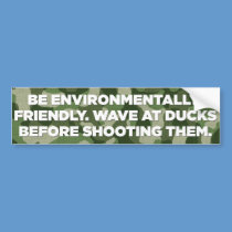 Environmentally Friendly Duck Hunting 2 bumper stickers