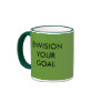 ENVISION YOUR GOAL MUGS