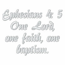 Ephesians 4: 5"One Lord, one faith, one baptism." embroidered shirts by Nakish2 Ephesians 4: 5"One Lord, one faith, one baptism." embroidered shirts