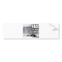 Epic fail. bumper sticker