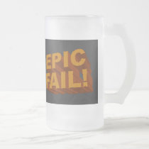 Epic Fail! Frosted Glass Mug mugs