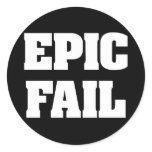 Epic Fail Round Stickers