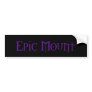 Epic Mount Bumper Sticker